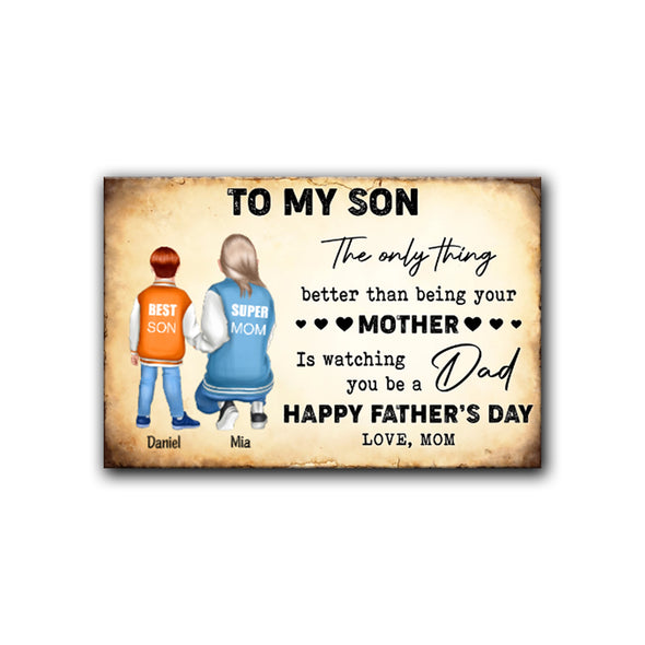 To My Son, Be A Dad Paper Poster- Gift For Mom, Mother's Day