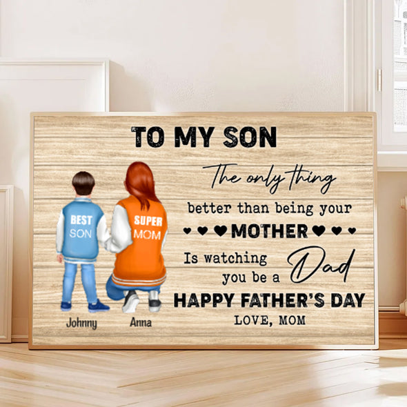 To My Son, Be A Dad Paper Poster- Gift For Mom, Mother's Day