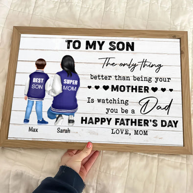 To My Son, Be A Dad Paper Poster- Gift For Mom, Mother's Day